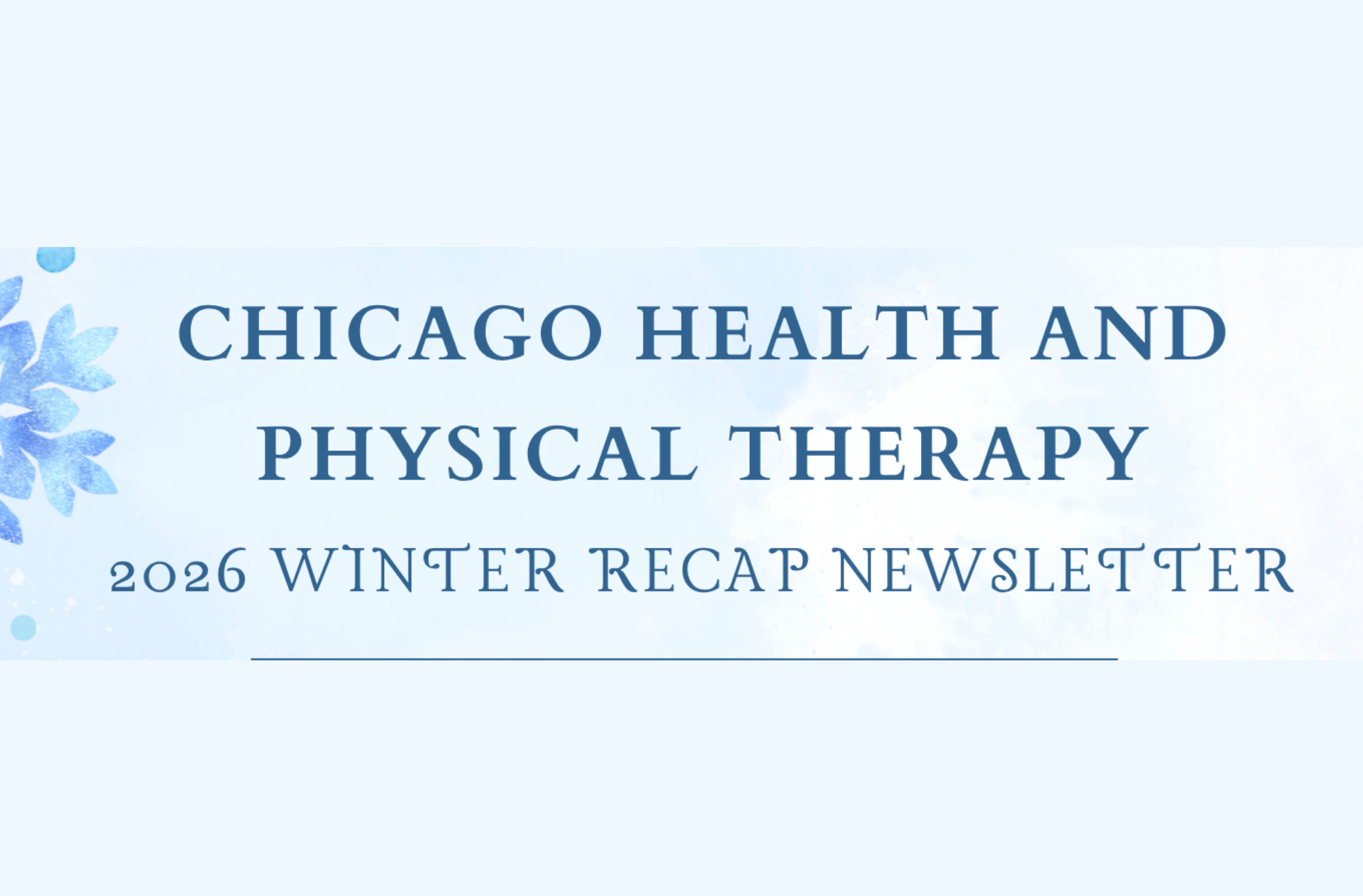Winter 2026 Recap Newsletter | Chicago Health & Physical Therapy